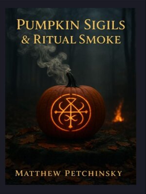 cover image of Pumpkin Sigils & Ritual Smoke